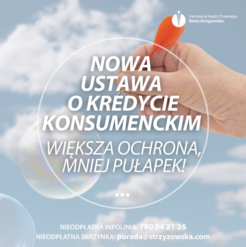 NOWA USTAWA O KREDYCIE KONSUMENCKIM – WIĘKSZA OCHRONA, MNIEJ PUŁAPEK!